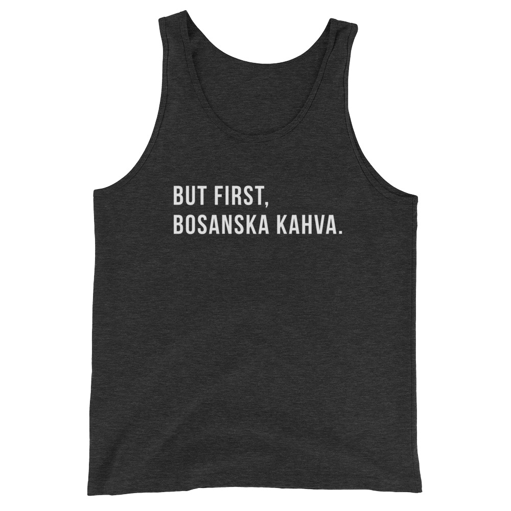 But First, Bosanska Kahva Tank Top (White Text)