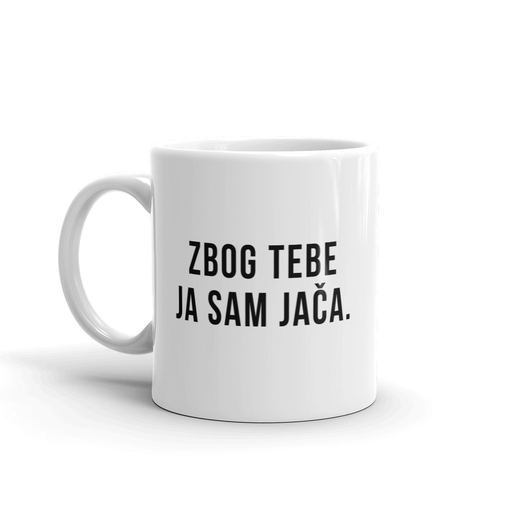 Zbog Tebe Jača Mug