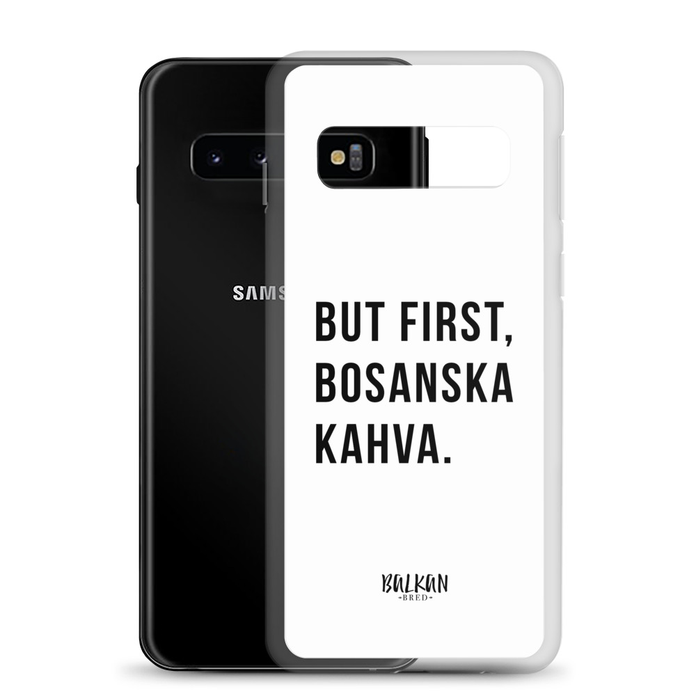 But First, Bosanska Kahva Samsung Phone Case