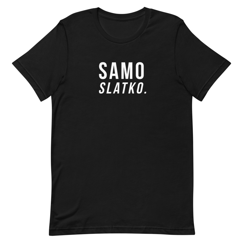 Samo Slatko T-Shirt (White Text)