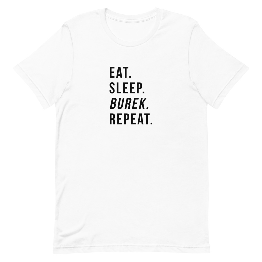 Eat. Sleep. Burek. Repeat. White T-Shirt