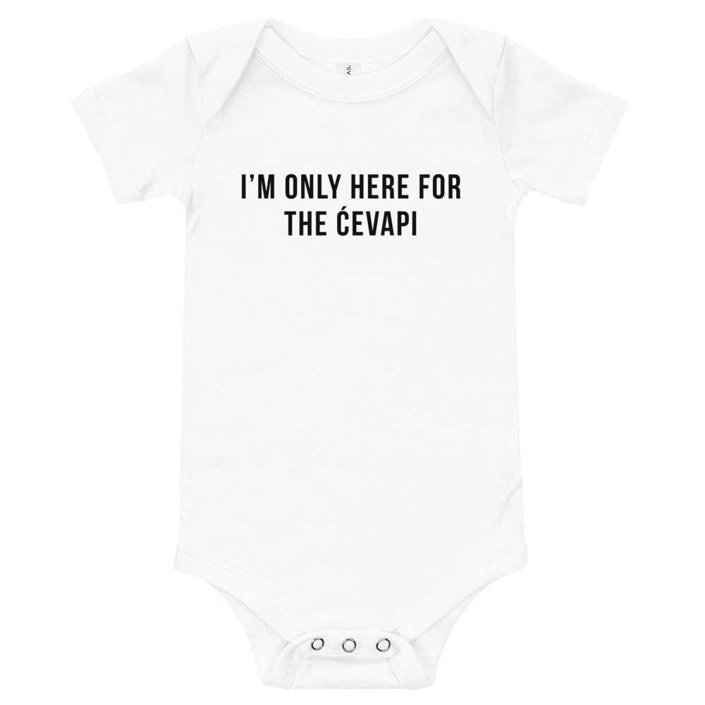 I'm Only Here For The Ćevapi Baby White Onesie