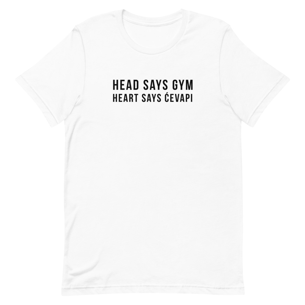 Head Says Gym, Heart Says Ćevapi White T-Shirt