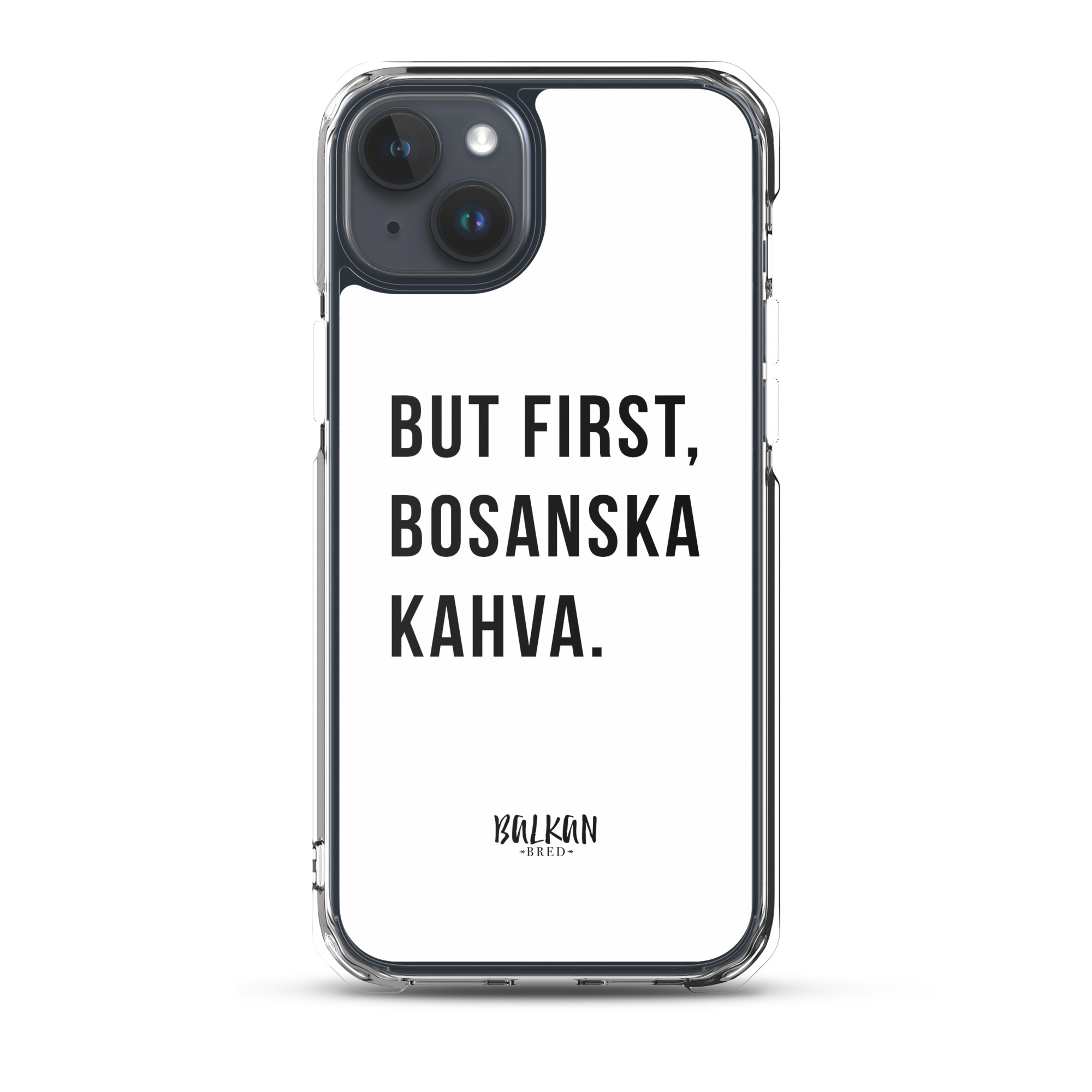 But First, Bosanska Kahva iPhone Case - Balkan Bred